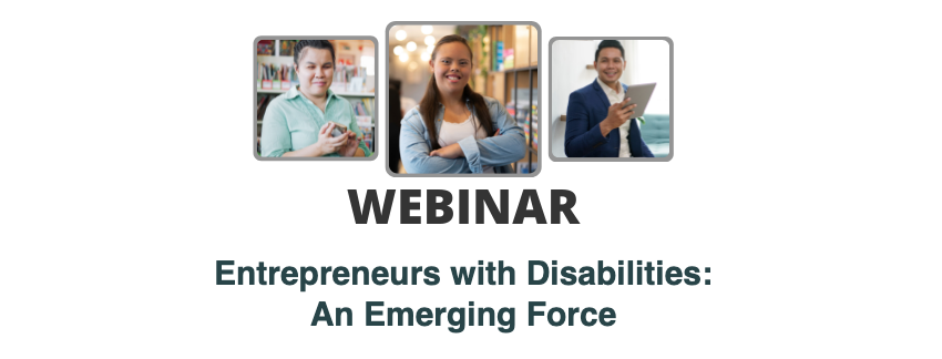 Webinar: Entrepreneurs with Disabilities: An Emerging Force